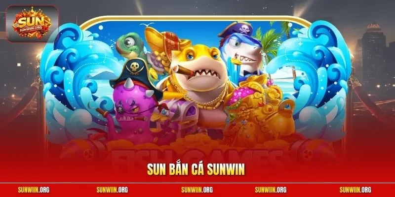 Sun bắn cá